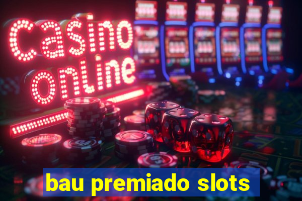 bau premiado slots